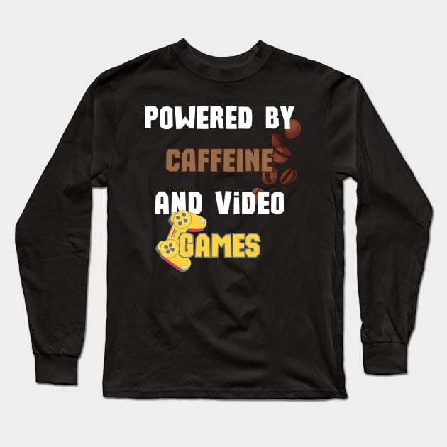 Powered by Caffeine and Video Games Long Sleeve T-Shirt by NotLikeOthers
